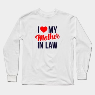 I love my mother in law Long Sleeve T-Shirt